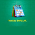 Plantão da Defensoria Pública do Acre atende casos urgentes em fins de semana, feriados e recesso; veja como acionar